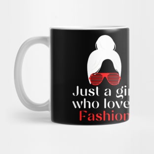 I’m just a girl who loves fashion Mug